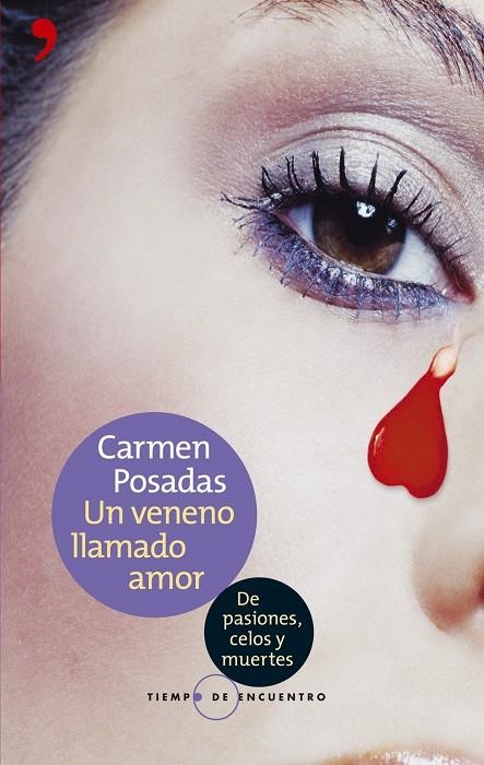 UN VENENO LLAMADO AMOR (TIEMPO DE ENCUENTRO) | 9788484604457 | POSADAS, CARMEN