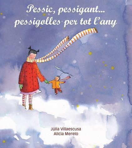 PESSIC, PESSIGANT...PESSIGOLLES PER TOT L'ANY (TRICICLE) | 9788481315547 | VILLAESCUSA, JULIA : MERELO, ALICIA