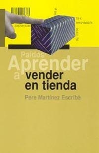 APRENDER A VENDER EN TIENDA (APRENDER) | 9788449317491 | MARTINEZ, PERE