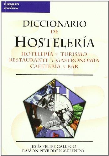 DICCIONARIO DE HOSTELERIA | 9788428328838 | FELIPE GALLEGO, JESUS - PEYROLON MELENDO, RAMON