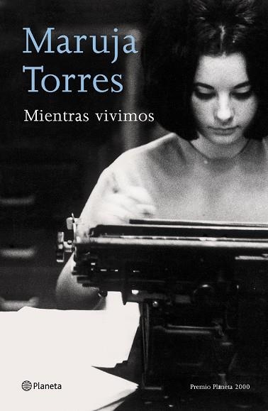 MIENTRAS VIVIMOS (BIB.MARUJA TORRES) | 9788408058243 | TORRES, MARUJA