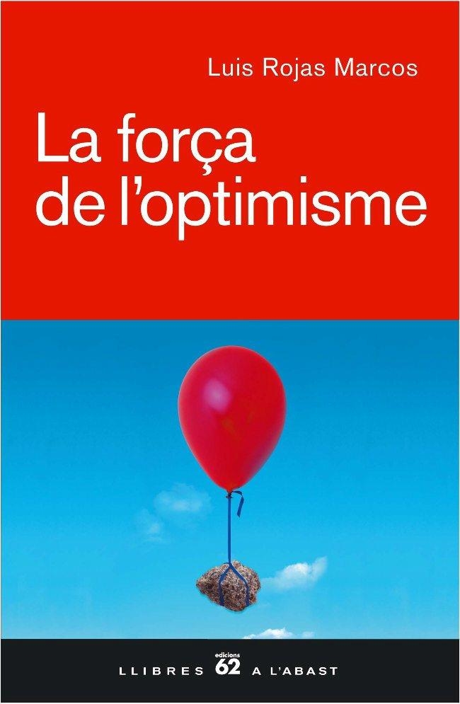 FORÇA DEL OPTIMISME, LA (A L'ABAST) | 9788429757026 | ROJAS MARCOS, LUIS