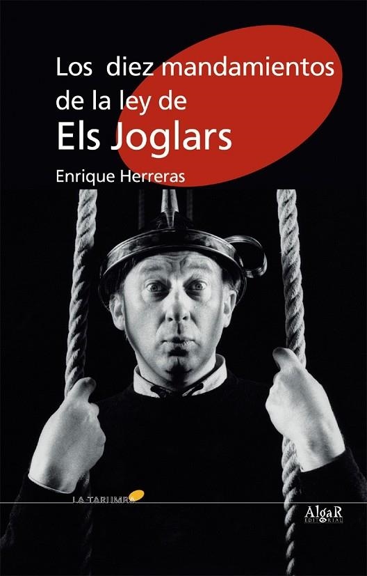 DIEZ MANDAMIENTOS DE LA LEY DE ELS JOGLARS, LOS (TARUMBA) | 9788495722850 | HERRERAS, ENRIQUE