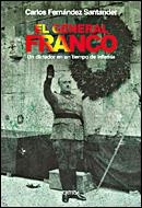 GENERAL FRANCO, EL UN DICTADOR EN TIEMPO DE INFAMIA | 9788484326908 | FERNANDEZ, CARLOS