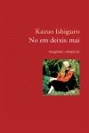 NO EM DEIXIS MAI (ANAGRAMA/EMPURIES) | 9788497871396 | ISHIGURO, KAZUO