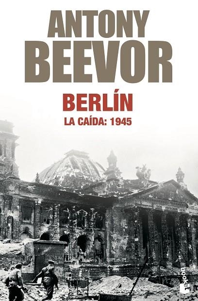 BERLIN. LA CAIDA: 1945 (BOOKET) HISTORIA | 9788484327066 | ANTONY BEEVOR