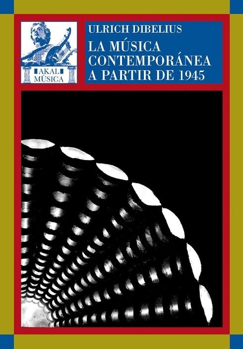 MUSICA CONTEMPORANEA A PARTIR DE 1945,LA | 9788446012917 | DIBELIUS,ULRICH