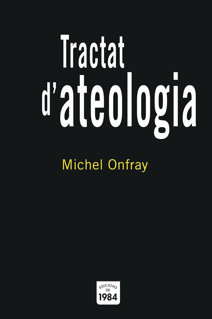 TRACTAT D'ATEOLOGIA. FISICA DE LA METAFISICA | 9788496061569 | ONFRAY, MICHEL