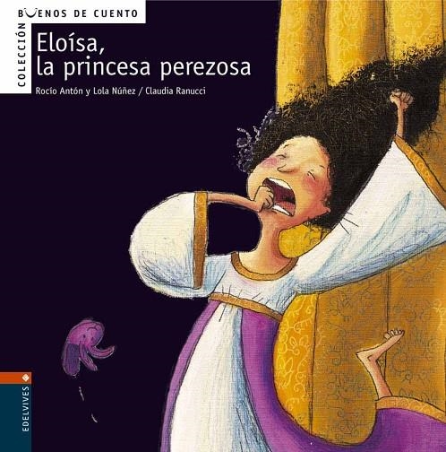 ELOISA, LA PRINCESA PEREZOSA (BUENOS DE CUENTO) | 9788426359353 | ANTON, ROCIO