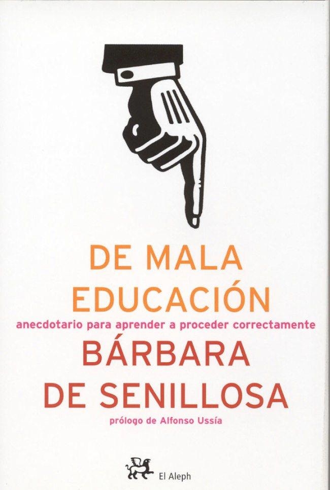 DE MALA EDUCACIÓN. ANECDOTARIO PARA APRENDER A PROCEDER CORR | 9788476697214 | SENILLOSA, BÁRBARA