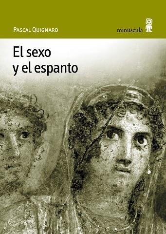 SEXO Y EL ESPANTO, EL (CON VUELTA DE HOJA) | 9788495587237 | QUIGNARD, PASCAL