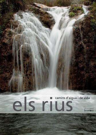 RIUS, ELS -CAMINS D'AIGUA I DE VIDA- | 9788498240665 | ALMERICH, JOSÉ MANUEL