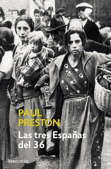 TRES ESPAÑAS DEL 36, LAS  -DEBOLSILLO- | 9788497930611 | PRESTON, PAUL