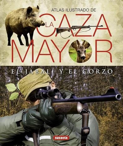 CAZA MAYOR DEL JABALI Y DEL CORZO (ATLAS ILUSTRADO) (851-28 | 9788430551156 | AAVV