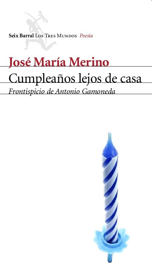 CUMPLEAÑOS LEJOS DE CASA (POESIA) (TRES MUNDOS) | 9788432208959 | MERINO, JOSE MARIA