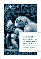 ORIGENES ORIENTALES DE LA CIVILIZACION DE OCCIDENTE | 9788484327189 | HOBSON, JOHN