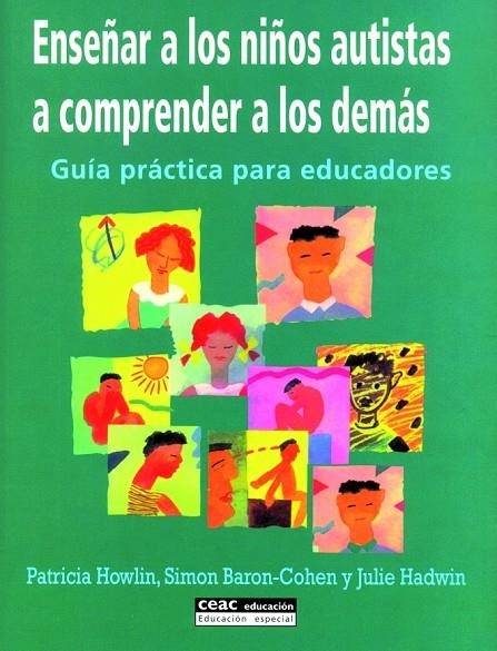 ENSEÑAR A LOS NIÑOS AUTISTAS A COMPRENDER A LOS DEMAS | 9788432915147 | HOWLIN P.BARON-COHEN.