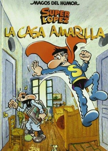 SUPER LOPEZ. LA CASA AMARILLA | 9788466624954 | JAN