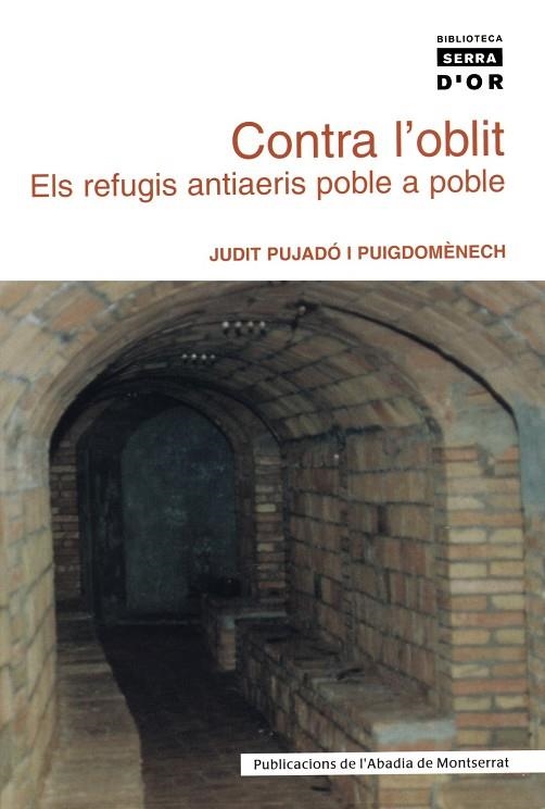 CONTRA L'OBLIT -ELS REFUGIS ANTIAERIS POBLE A POBLE (BSO) | 9788484157601 | PUJADÓ I PUIGDOMÈNECH, JUDIT