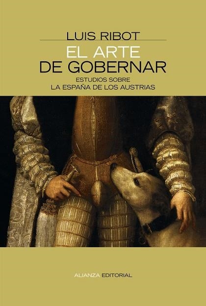 ARTE DE GOBERNAR. ESTUDIOS SOBRE LA ESPAÑA DE LOS AUSTRIA | 9788420647807 | RIBOT, LUIS A.