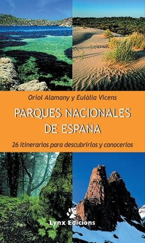 PARQUES NACIONALES DE ESPAÑA : 26 ITINERARIOS PARA DESCUBRIR | 9788487334450 | ALAMANY SESE, ORIOL (1958- )