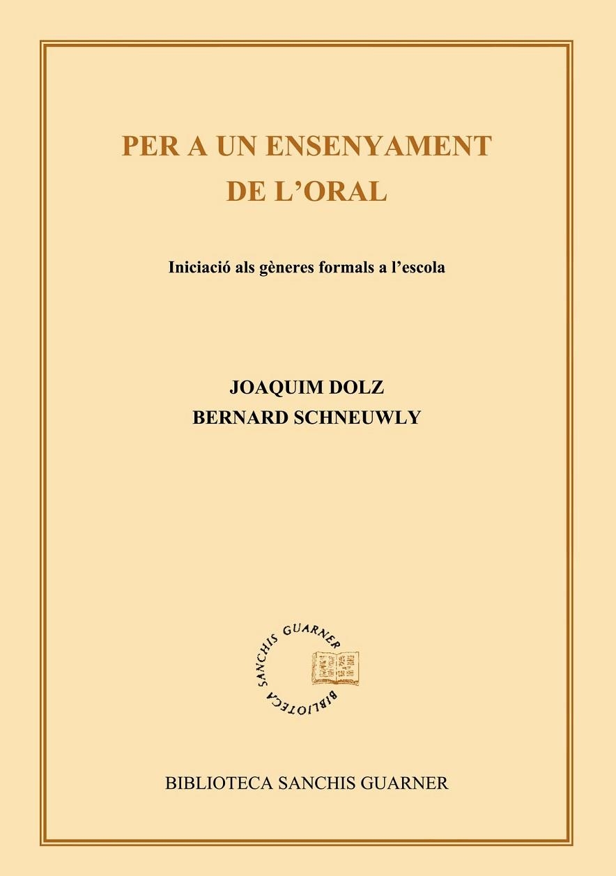 PER A UN ENSENYAMENT DE L'ORAL (BIB.SANCHIS GUARNER) | 9788484157809 | DOLZ, JOAQUIM/SCHNEUWLY, BERNARD