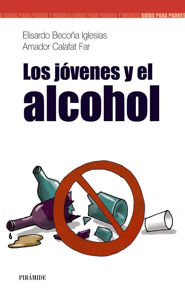 JÓVENES Y EL ALCOHOL | 9788436820171 | BECOÑA IGLESIAS, ELISARDO/CALAFAT FAR, AMADOR