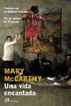 UNA VIDA ENCANTADA (MODERNOS Y CLASICOS) | 9788476697467 | MCCARTHY, MARY