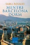 MENTRE BARCELONA DORM (CLASSICA T/D) | 9788466407199 | ROSALES, EMILI