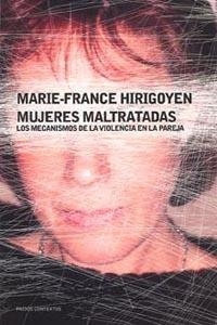 MUJERES MALTRATADAS. MECANISMOS DE LA VIOLENCIA EN LA PAREJA | 9788449318689 | MARIE-FRANCE, HIRIGOYEN