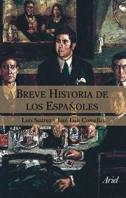 BREVE HISTORIA DE LOS ESPAÑOLES (ARIEL) | 9788434444942 | JOSE LUIS COMELLAS, LUIS SUAREZ