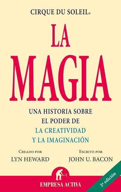 MAGIA, LA. UNA HISTORIA SOBRE EL PODER DE LA CREATIVIDAD Y L | 9788495787996 | HEWARD, LYN