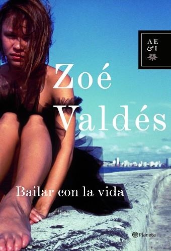 BAILAR CON LA VIDA (AEI) T/D | 9788408066712 | VALDES, ZOE