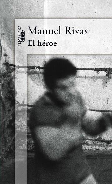 HEROE, EL (NARRATIVA) | 9788420470597 | RIVAS, MANUEL