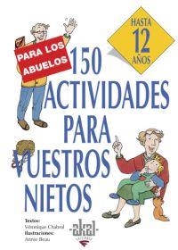 150 ACTIVIDADES PARA VUESTROS NIETOS (HASTA 12 AÑOS) (ESPIRA | 9788446011569 | CHABROL, VERONIQUE