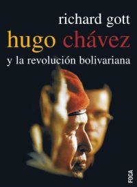 HUGO CHAVEZ Y LA REBELION BOLIVARIANA (FOCA) | 9788495440822 | GOTT, RICHARD