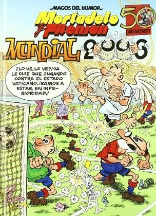 MUNDIAL 2006 (MAGOS DEL HUMOR) MORTADELO Y FILEMON | 9788466627511 | IBAÑEZ TALAVERA, FRANCISCO