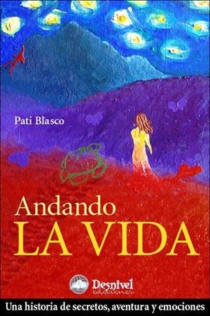 ANDANDO LA VIDA (NARRATIVA DESNIVEL) | 9788498290295 | BLASCO, PATI