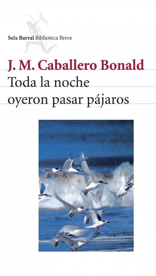 TODA LA NOCHE OYERON PASAR PAJAROS (BB) | 9788432212246 | CABALLERO BONALD, J.M.