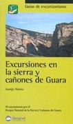 EXCURSIONES EN LA SIERRA Y CAÑONES DE GUARA (GUIAS EXCIURSIO | 9788495760623 | ALONSO, JUANJO