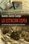 ESTACION ESPIA. CLAVES DERROTA DE LOS NAZIS EN LOS PIRINEOS | 9788483076569 | CAMPO, RAMON JAVIER