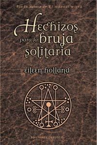 HECHIZOS PARA LA BRUJA SOLITARIA | 9788497772976 | HOLLAND, EILEEN