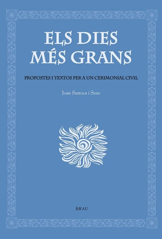 DIES MES GRANS : PROPOSTES I TEXTOS PER A UN CERIMONIA CIVIL | 9788495946614 | SURROCA SENS, JOAN