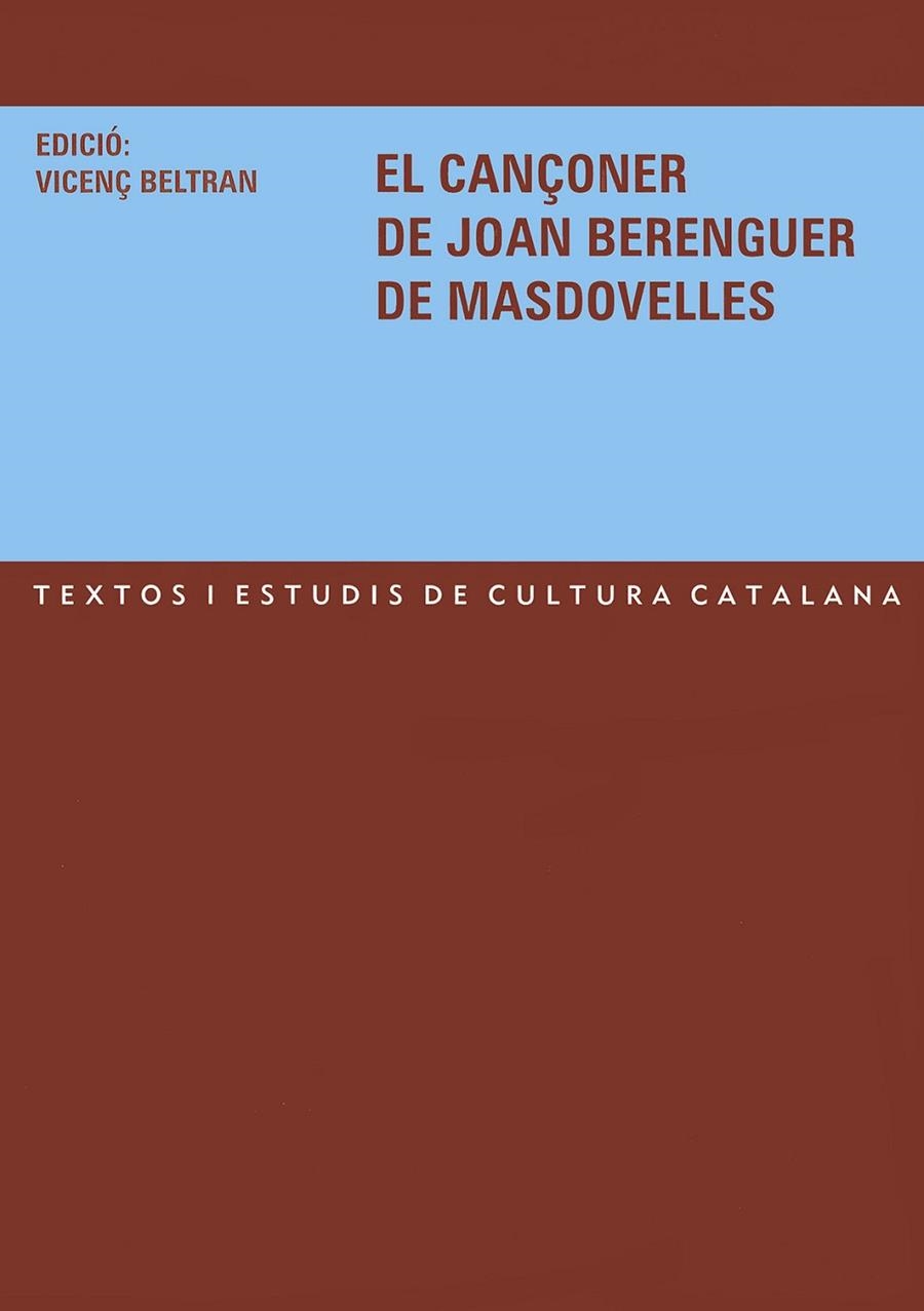 CANÇONER DE JOAN BERENGUER DE MASDOVELLES, EL (TEXTOS I ESTU | 9788484157892 | BELTRAN, VICENÇ