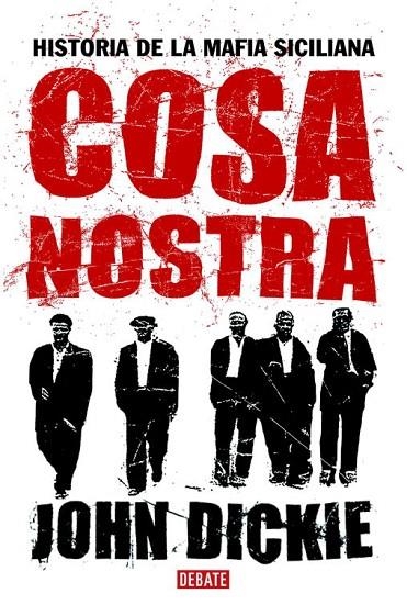 COSA NOSTRA. HISTORIA DE LA MAFIA SICILIANA (T/D) | 9788483066638 | DICKIE, JOHN