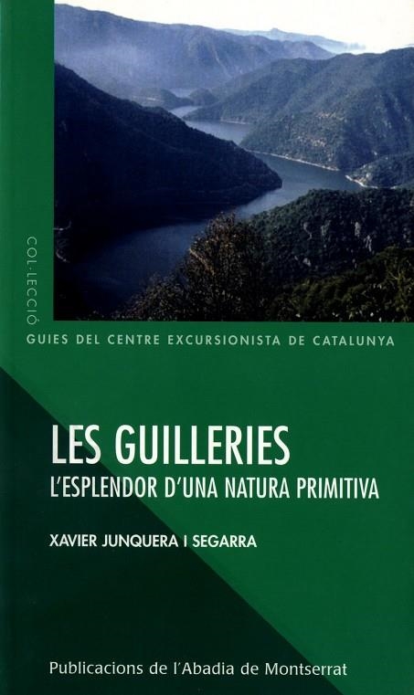 GUILLERIES, LES -L'ESPLENDOR D'UNA NATURA PRIMITIVA- (CEC) | 9788484158172 | JUNQUERA I SEGARRA, XAVIER