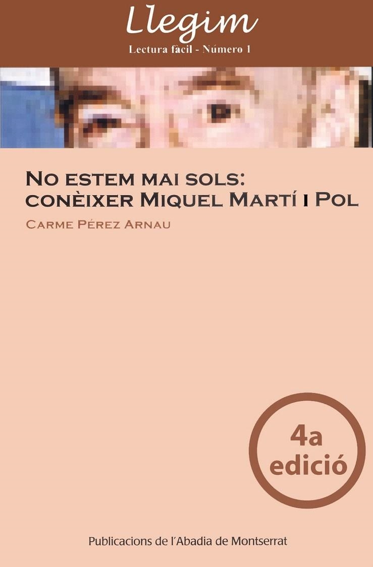 NO ESTEM MAI SOLS -CONEIXER MIQUEL MARTI POL- | 9788484158271 | PÉREZ ARNAU, CARME