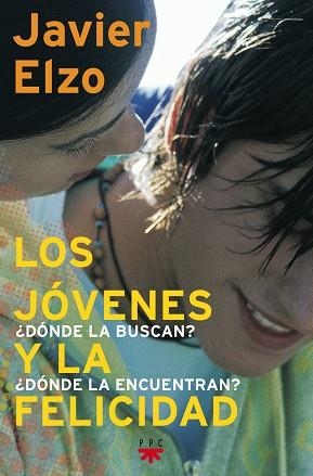 JOVENES Y LA FELICIDAD, LOS (PPC) (111948) | 9788428815734 | ELZO, JAVIER