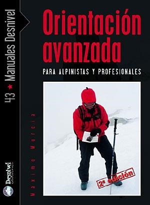 ORIENTACION AVANZADA PARA ALPINISTAS Y PROFESIONALES (MD) | 9788498290431 | MURCIA AGUILERA, MAXIMO