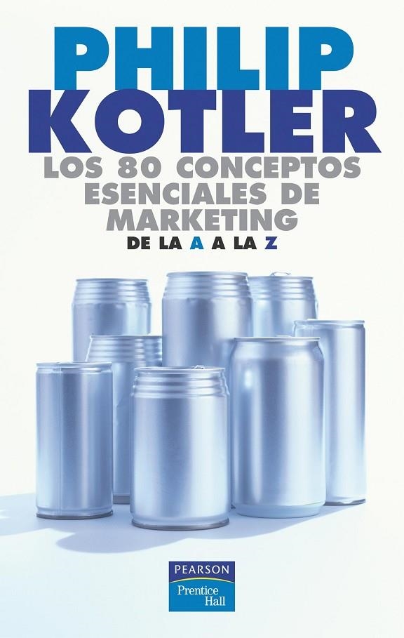 80 CONCEPTOS ESENCIALES DE MARKETING, LOS (PEARSON) | 9788420540115 | KOTLER, PHILIP